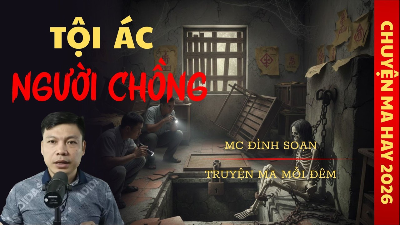 TRUYỆN MA ĐÌNH SOẠN : TỘI ÁC NGƯỜI CHỒNG / CHUYỆN MA ĐÌNH SOẠN KỂ SỢ