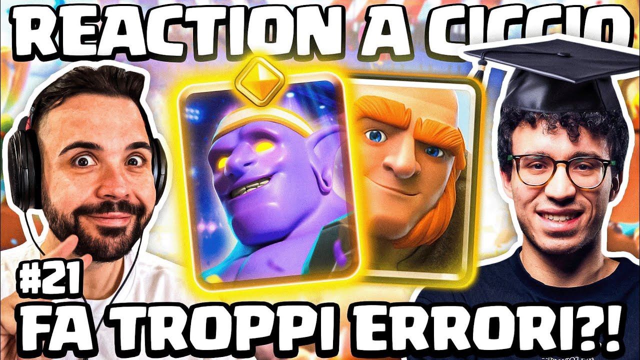 REACTION A CICCIO EP.21 - FA TROPPI ERRORI CON IL BOCCIATORE EROE? - CLASH ROYALE ITA