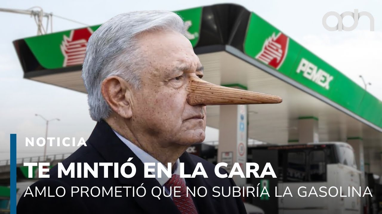 Te minti&oacute; en la cara. AMLO prometi&oacute; que no subir&iacute;a la gasolina y hoy tu bolsillo lo resiente