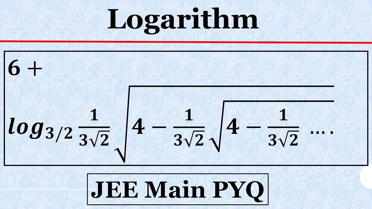6.  Logarithm | Properties of Logarithm | JEE Mains PYQ | IIT JEE Maths