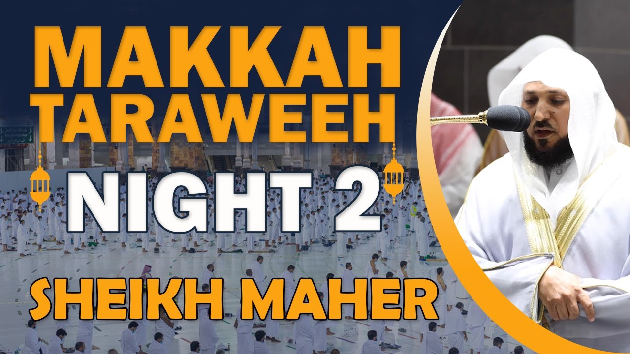 Makkah Taraweeh 2022 | Night 2 | Sheikh Maher