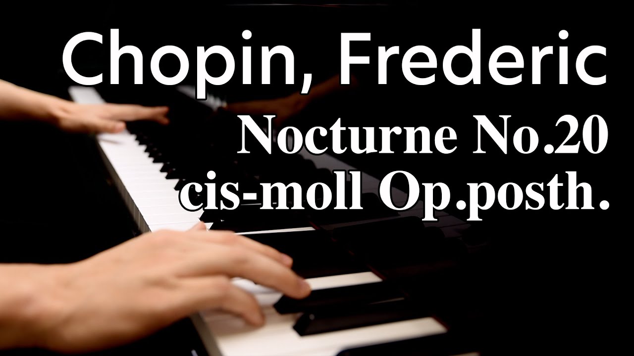 Chopin - Nocturne No.20  in C Sharp Minor【4K / Hi-Res Audio】