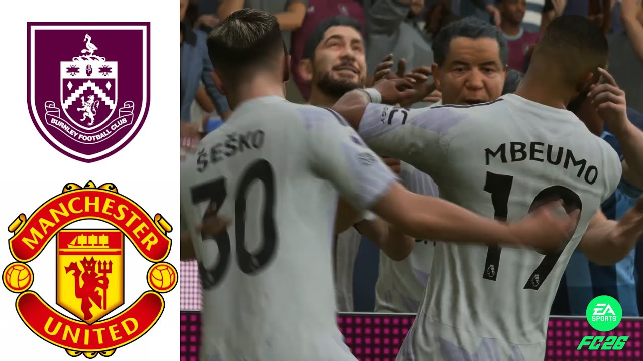 FC 26 GAMEPLAY | BURNLEY vs  MANCHESTER UNITED | PREMIER LEAGUE 25/26 |FULL MATCH HD