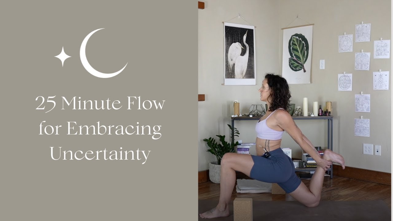 25 Min Vinyasa Flow for Embracing Uncertainty