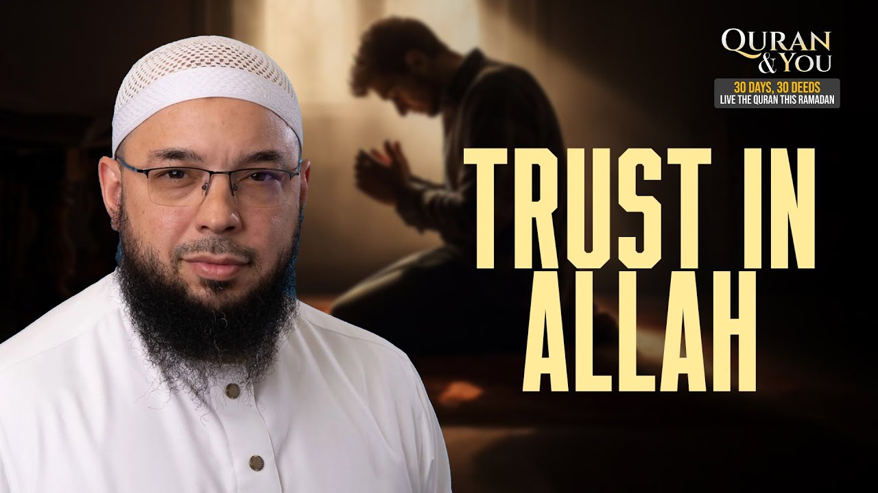 Ramadan 360 Day 25 | 📖 The Quran & You: Tawakkul with Sh Tahir Wyatt🌙