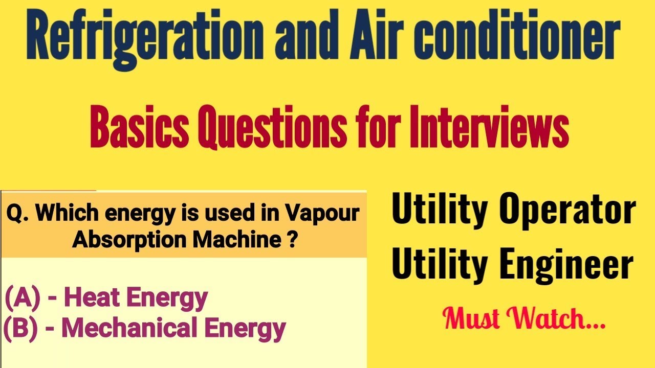 Refrigeration and Air conditioner Questions for Interview