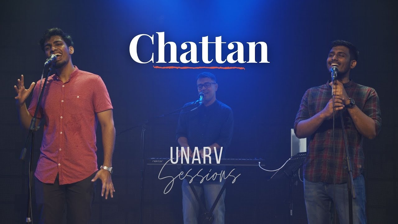 Chattan | UNARV SESSIONS Season 1 | The UNARV BAND feat. Resh & Reuben Godly + Cherry George Cherian
