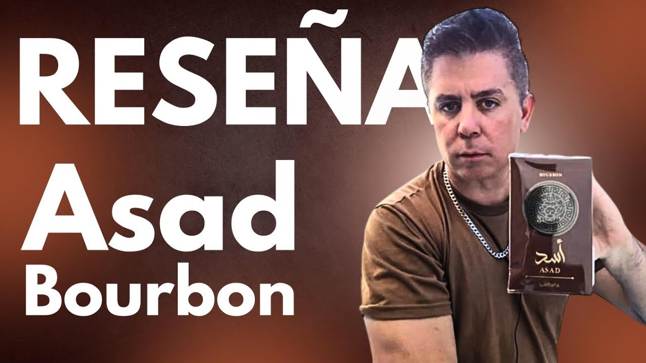 Asad BOURBON,  reseña COMPLETA 😎