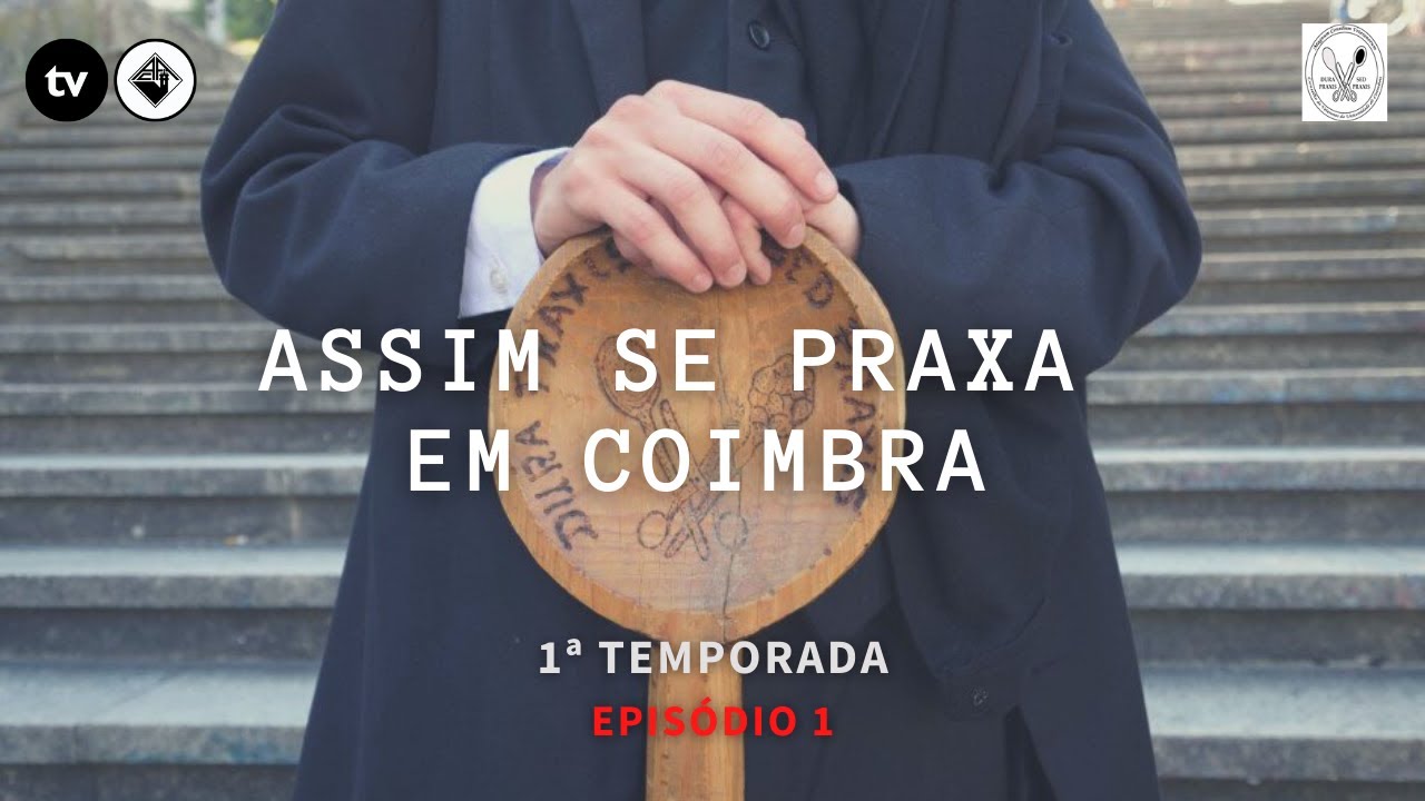 Assim se praxa em Coimbra | Episódio 1 Temporada 1