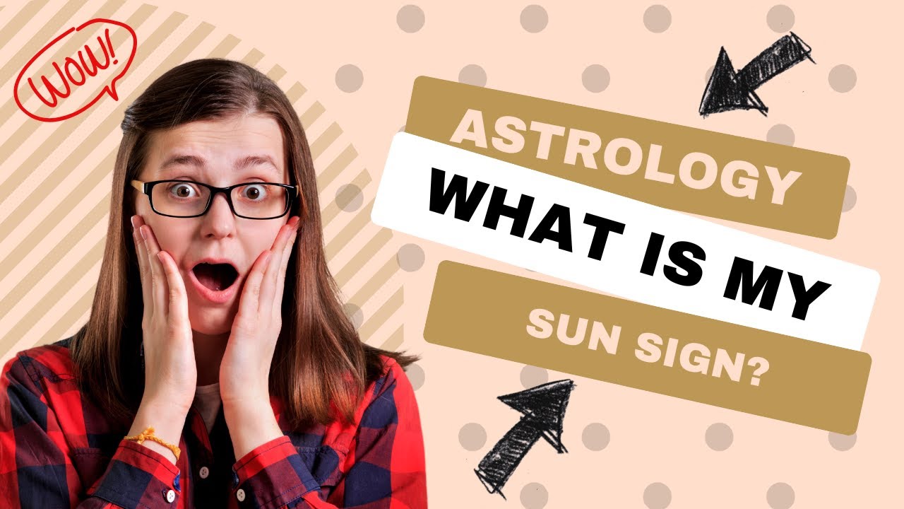 What is my Sun Sign?