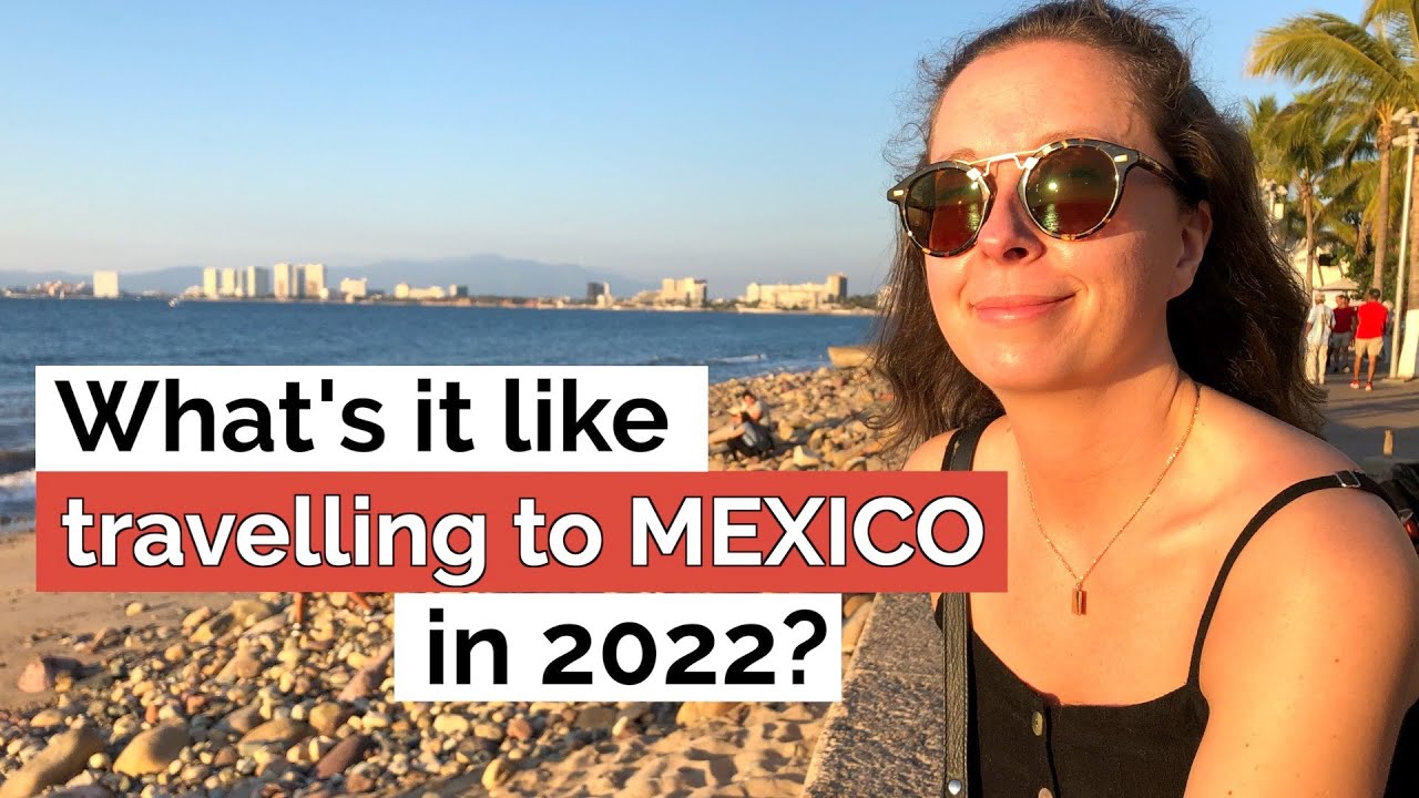 Flying to Mexico from Canada in 2022 | Our travel experience