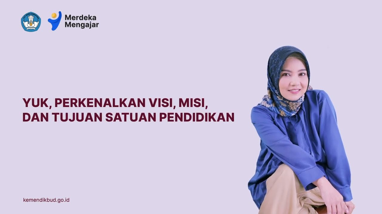 Yuk, Perkenalkan visi, misi dan tujuan Sekolah (Kurikulum Satuan Pendidikan)