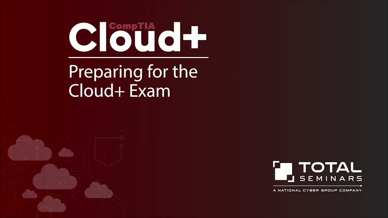 Total Seminars Preparing for CompTIA's Cloud+ CV0-003 Certification