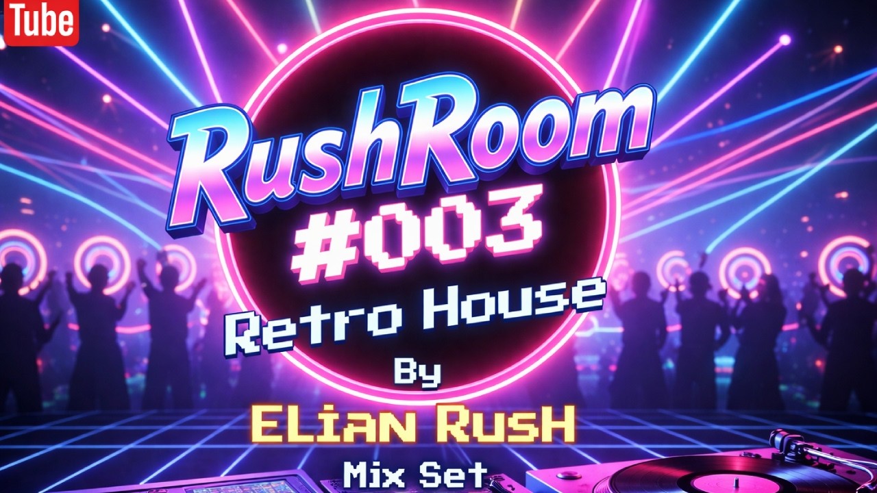 RushRoom #003 — Retro House & Nu Disco Vibes by Elian Rush