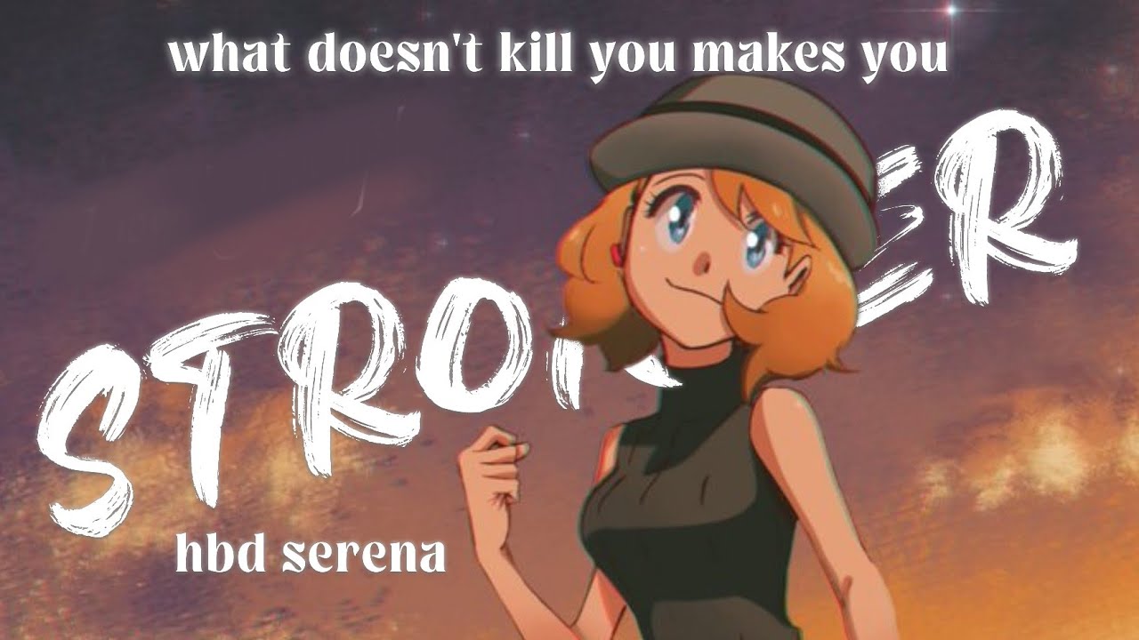 【 AMV 】| Stronger (What Doesn't Kill You) | HBD Serena!