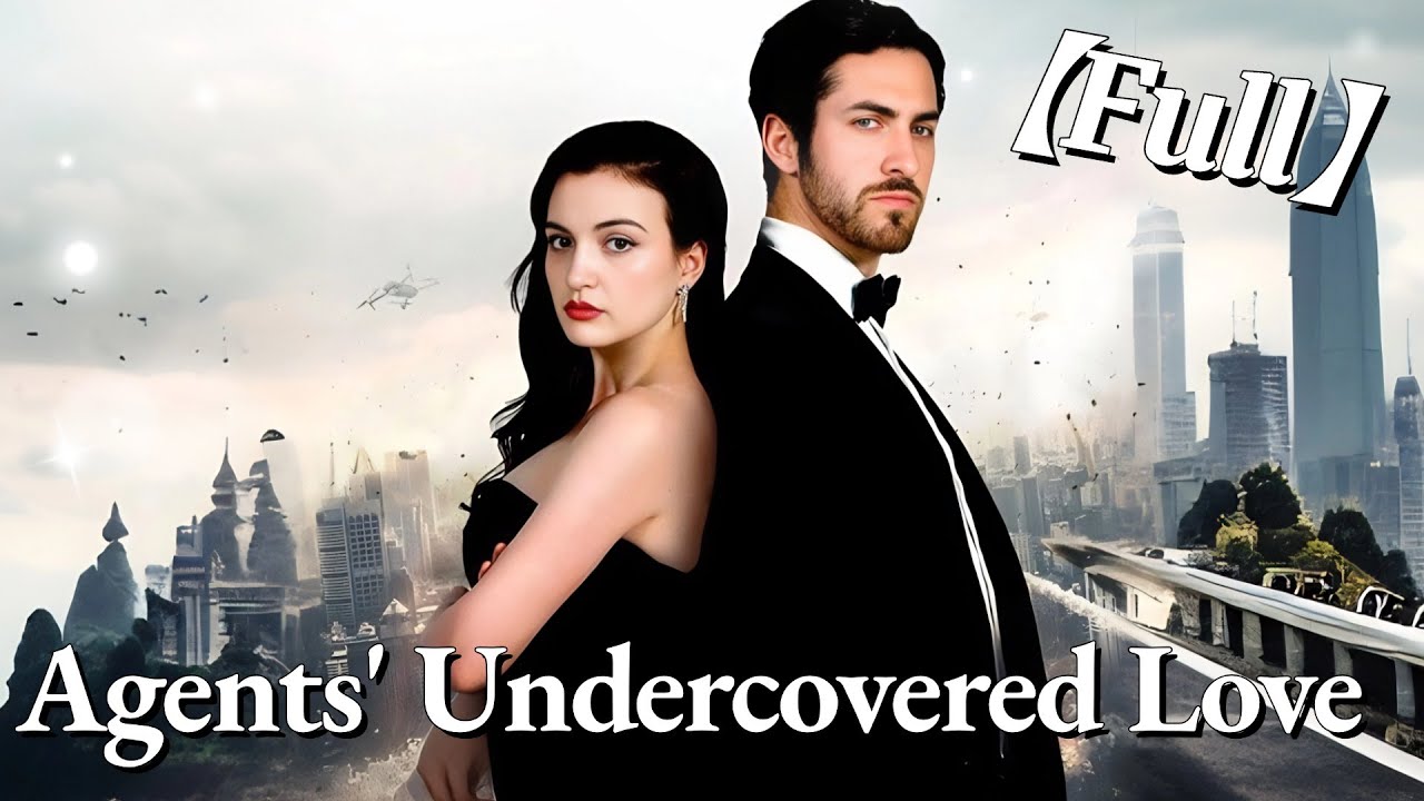 💥💥FULL1-100🎀😳| Agents' Undercovered Love #cdrama #fullmovie