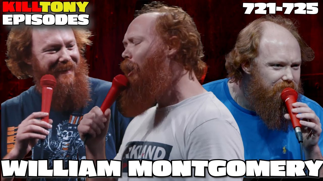 William Montgomery -  Kill Tony Episodes -  (721-725)