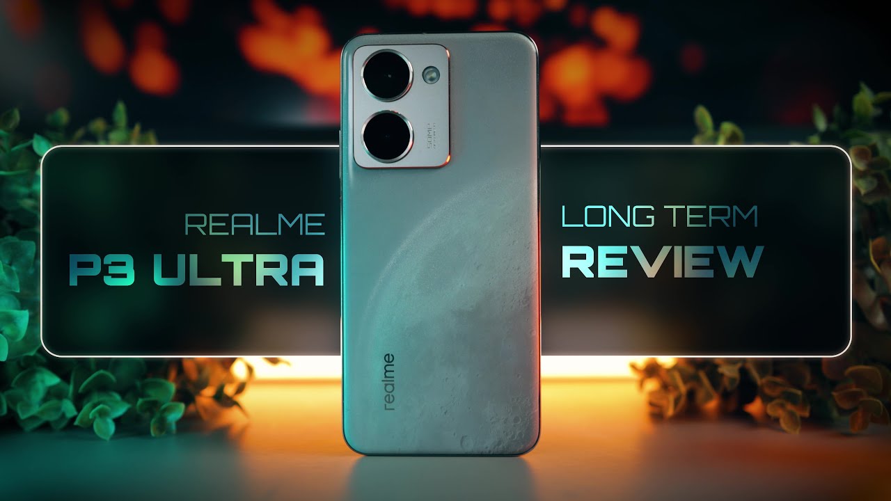 Подробный обзор Realme P3 Ultra | Долгосрочный обзор после 9 месяцев использования