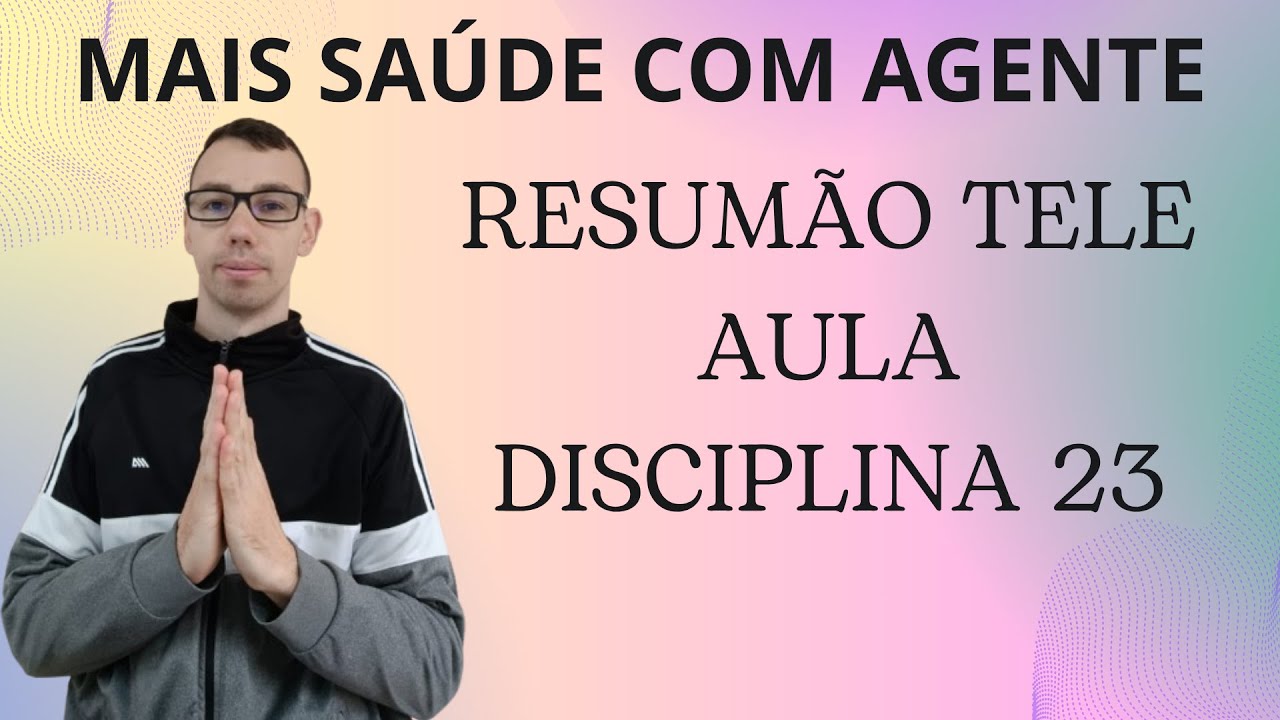 CHEGOU O RESUMÃO DA TELE AULA 23.1 DO MAIS SAÚDE COM AGENTE | EU JÁ NÃO RESUMI ESSA AULA ANTES?