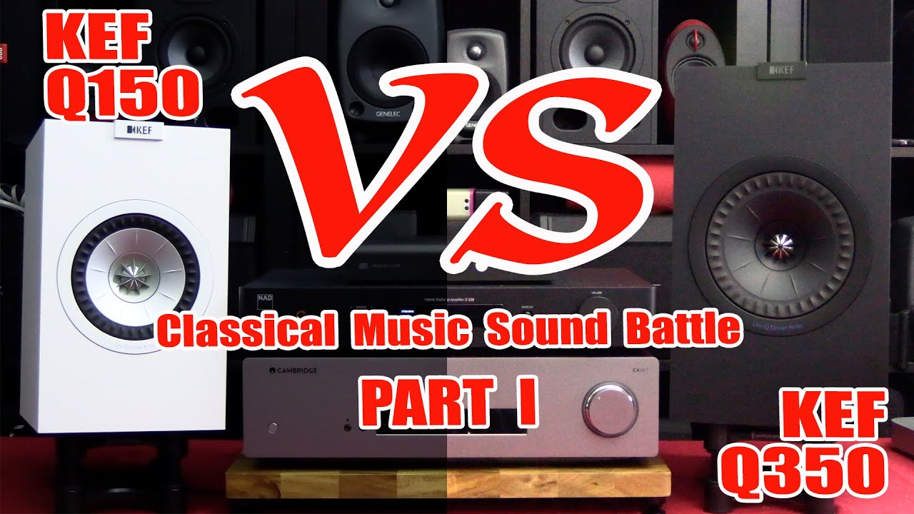SOUND BATTLE! Which One is Better? KEF Q150 VS KEF Q350 - Classical Music Part 1
