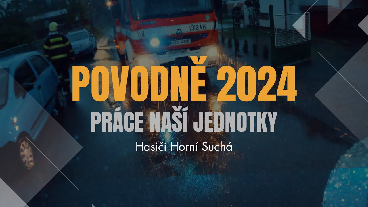 POVODNĚ 2024 | Hasiči Horní Suchá