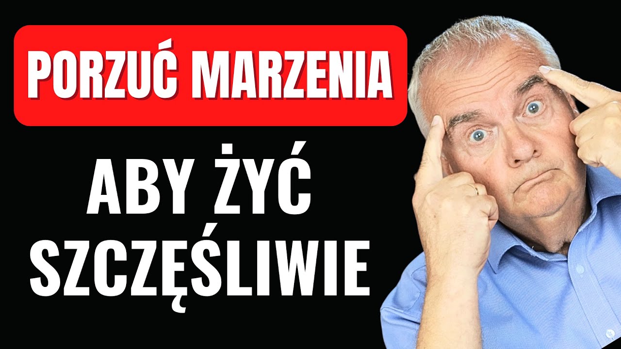 Kiedy porzucanie marzeń staje się kluczem do szczęśliwego życia