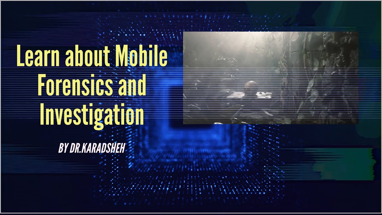 Learn about Mobile Forensics and Investigation