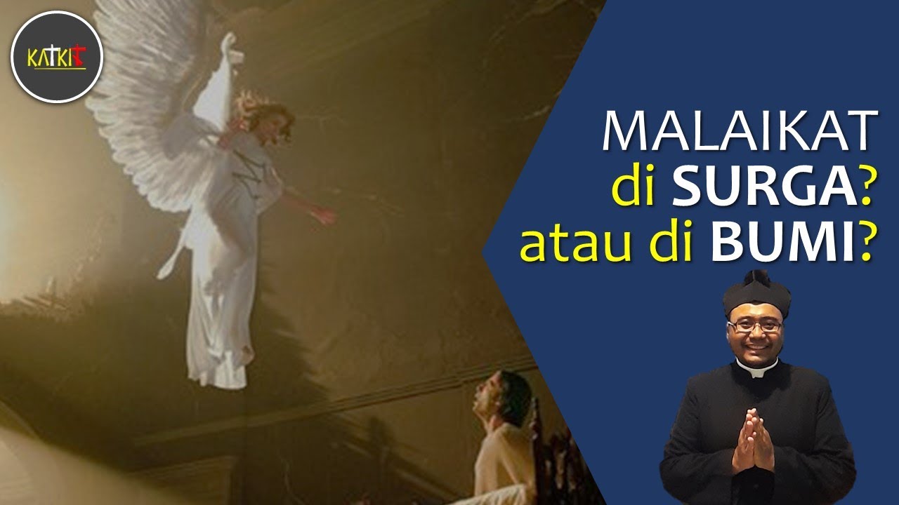 Malaikat di Surga atau di Bumi?