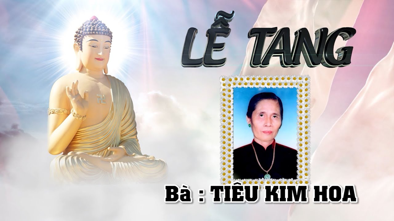Lễ Tang Bà TIÊU KIM HOA 88t