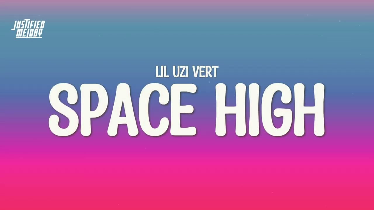 Space high - Lil UZi Vert (Lyrics)