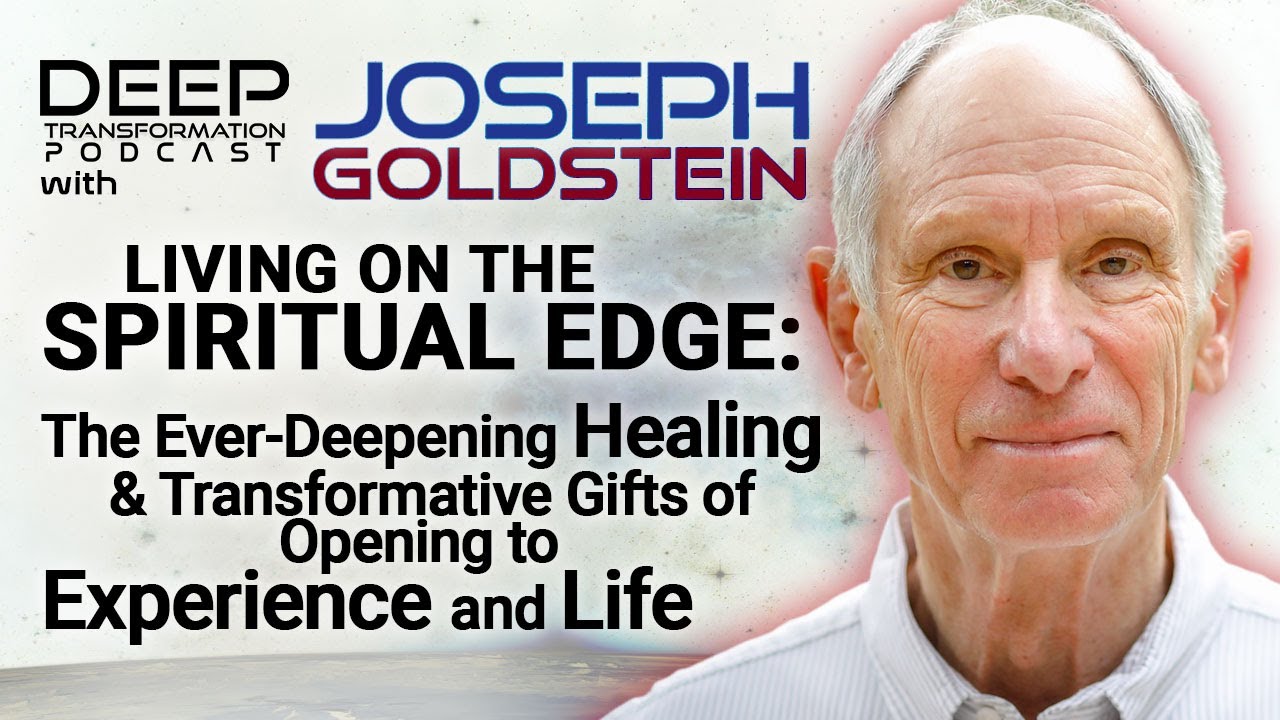 Joseph Goldstein – Living on the Spiritual Edge
