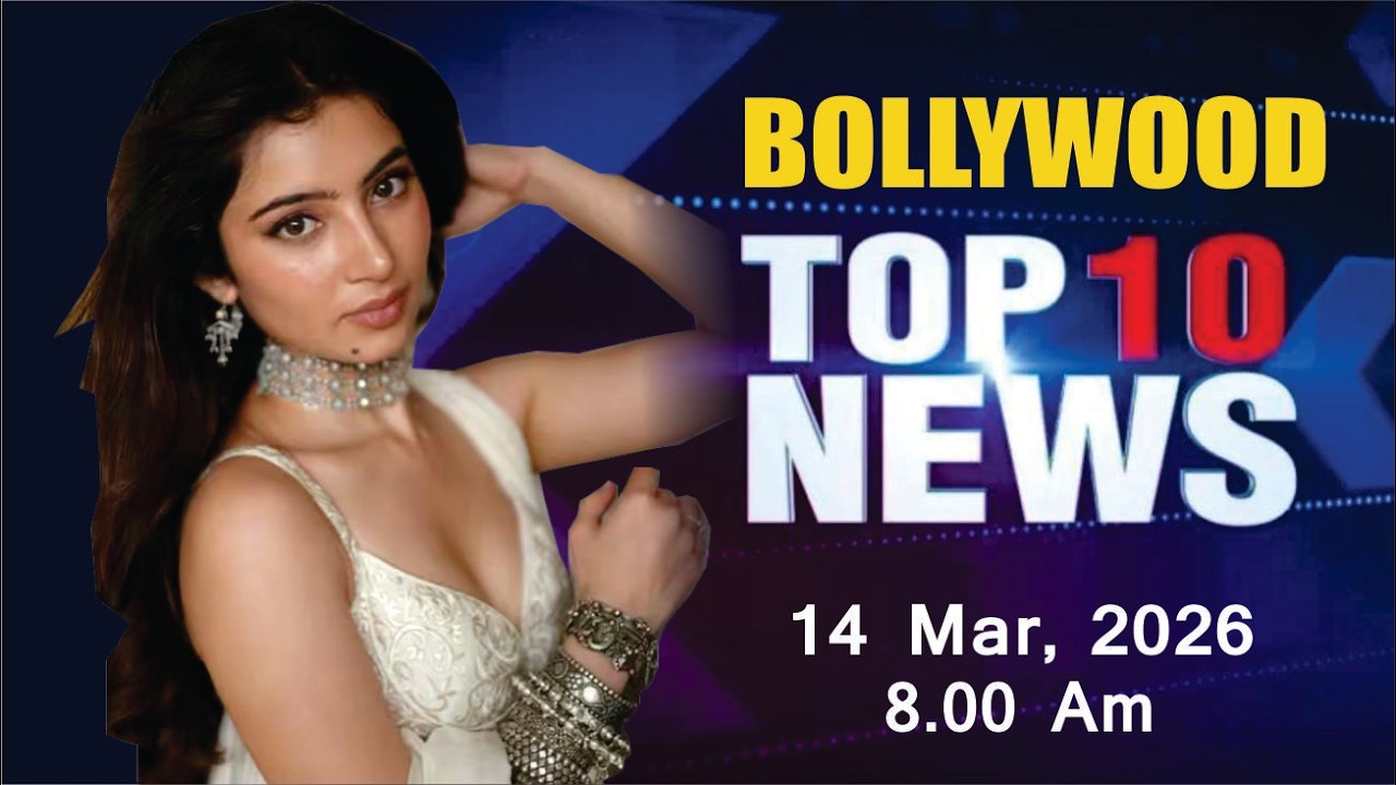 Bollywood News Today | Sara Arjun | Malaika Arora | Ranveer Singh | Dhurandhar 2 | 14 Mar 2026 |8 Am