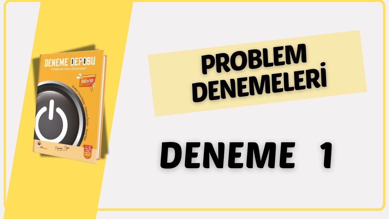 PROBLEM DENEME 1 ÇÖZÜMLERİ ( DENEME DEPOSU PROBLEMLER DENEME ÇÖZÜMLERİ )