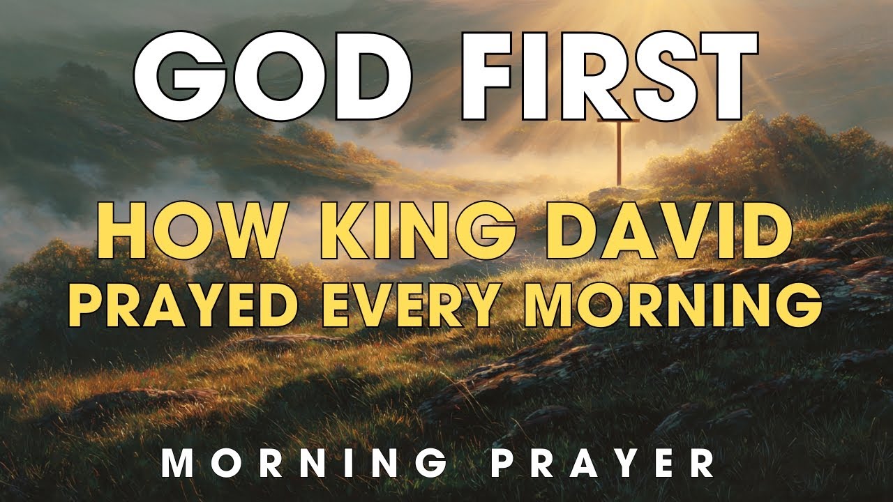 Morning Prayer | How King David Prayed to Start His Day with God | Prayer from the Psalms
