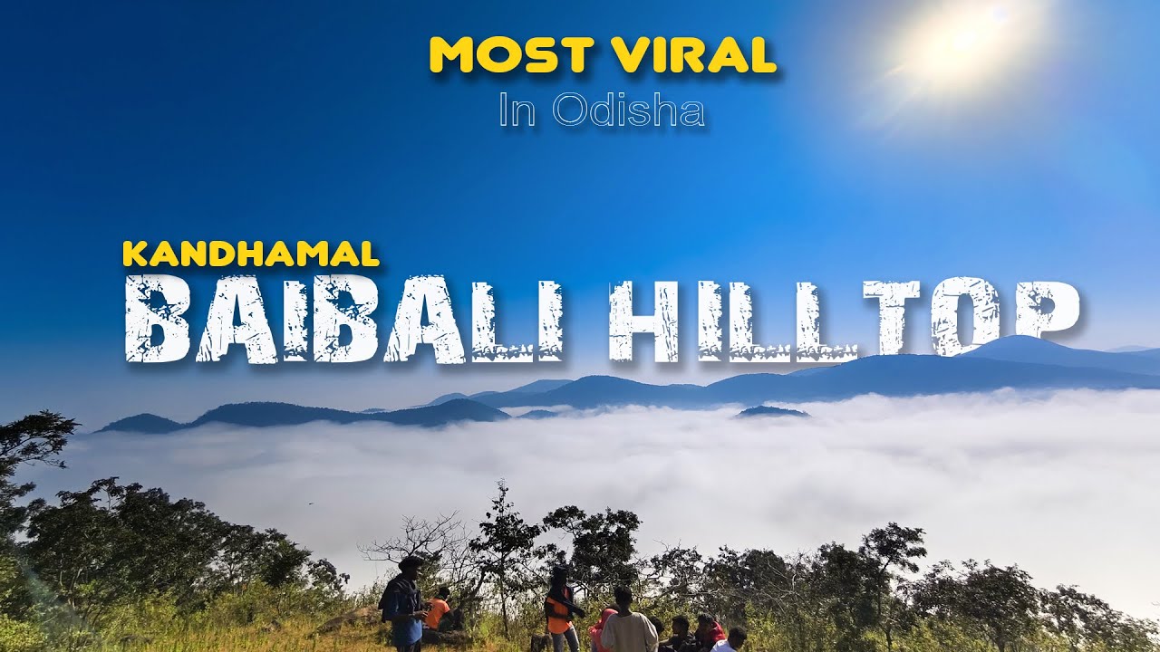VIRAL HILL VIEW  BAIBALI HILTOP ବାଇବାଲି // BALIGUDA #kandhamal #nsarojvlogs #odiavlogs #jakikiahill