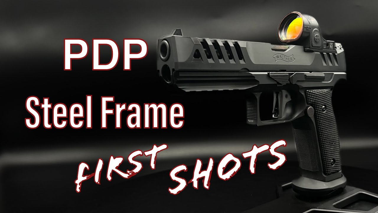 Walther PDP Steel Frame - First Shots - Evolution or Revolution to the Q5 Steel Frame