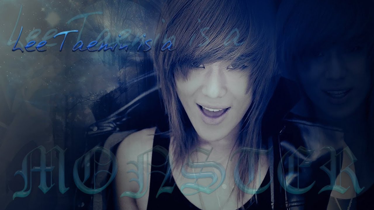 Ｌｅｅ  Ｔａｅｍｉｎ  is a  『ＭＯＮＳＴＥＲ』