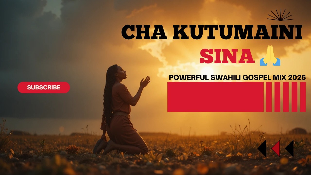 CHA KUTUMAINI SINA 🙏🔥 | 1 Hour Deep Worship & Prayer | Powerful Swahili Gospel Mix 2026
