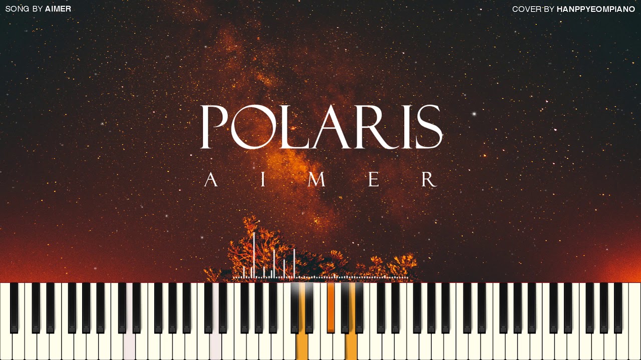 Aimer - Polaris ポラリス [PIANO COVER]
