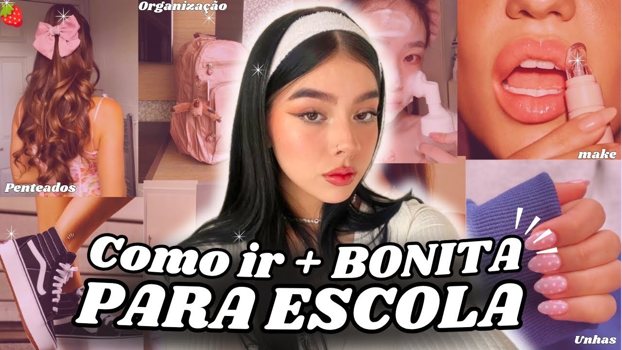 COMO IR MAIS BONITA PARA A ESCOLA 🌸✨ Glow Up Natural, mais cheirosa, mais elegante e Organizada!