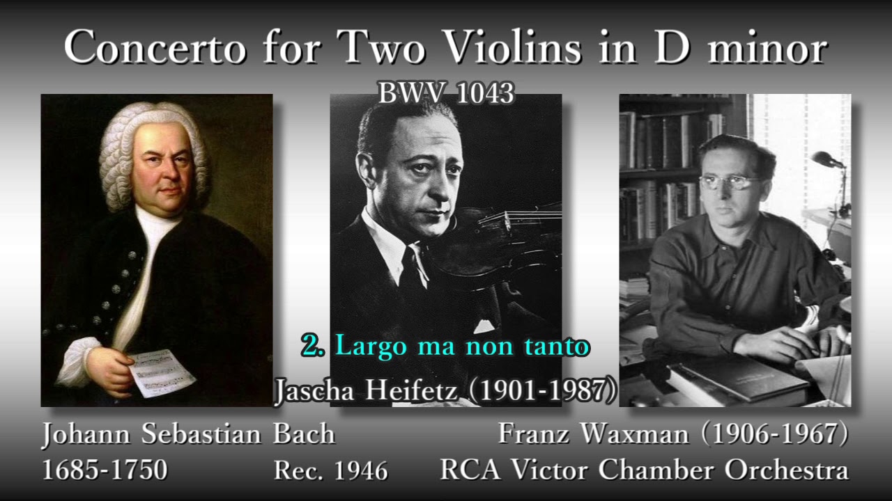 Bach: Concerto for Two Violins, Heifetz & Waxman (1946) バッハ 2つのヴァイオリンのための協奏曲 ハイフェッツ