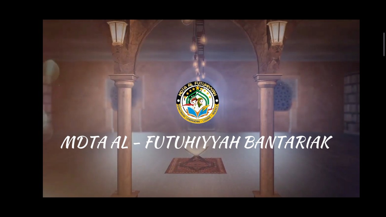 📢📢VIDEO DOKUMENTASI HAFLAH AKHIRUSSANAH DAN MUHAFADLOH MDTA AL FUTUHIYYAH BANTARIAK 🇮🇩