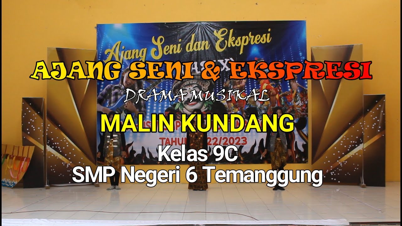 DRAMA MUSIKAL '' MALIN KUNDANG'' Kelas 9C SMPN 6 Temanggung.