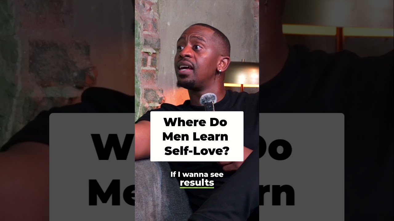 Why Is Self-Love So Hard For Men?