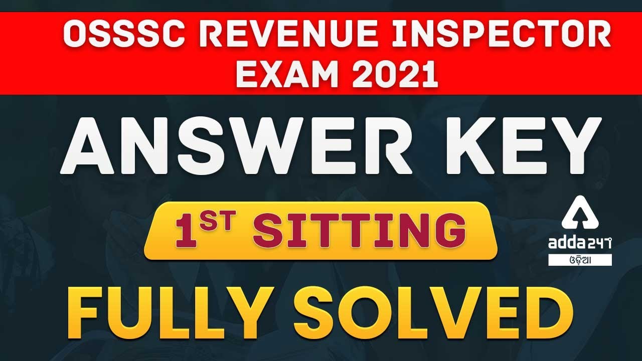 OSSSC REVENUE INSPECTOR EXAM 2021 1st SITTING ANSWER KEY | Fully Solved  || ADDA247 ODIA