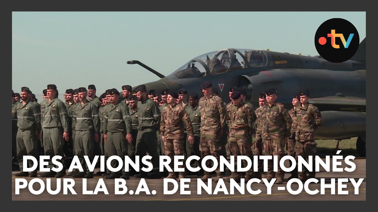 L'avenir de la base a&eacute;rienne de Nancy Ochey p&eacute;rennis&eacute; gr&acirc;ce aux avions Mirage 2000 reconditionn&eacute;s