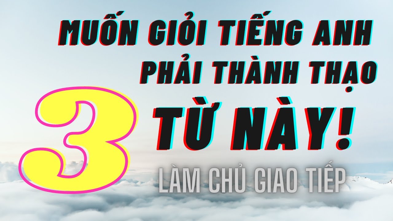 (REVIEW) Lý do không thể GIỎI Tiếng Anh là do không thành thạo 3 từ quan trọng này! Just-Already-yet