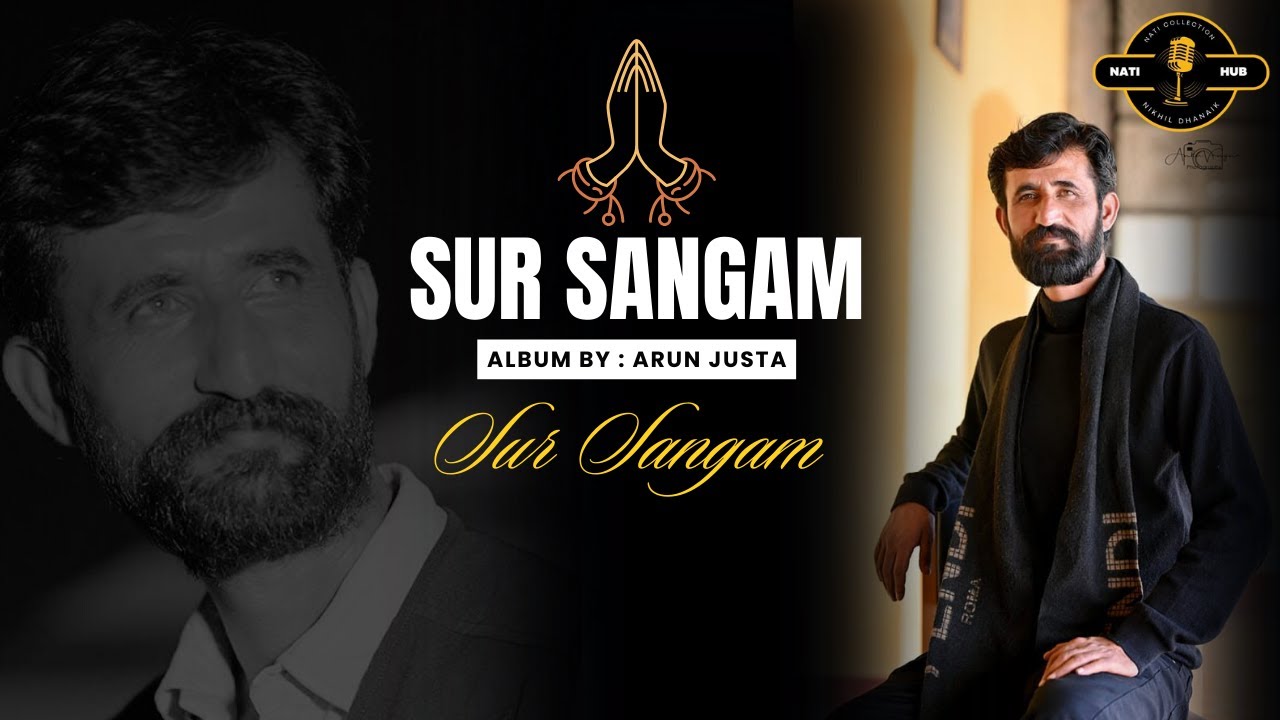SUR SANGAM | ARUN JUSTA | NEW PAHARI ALBUM 2025 | @Natihub