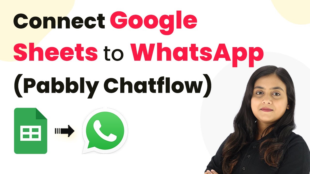 How to Integrate Google Sheets with WhatsApp Using Pabbly Chatflow & Pabbly Connect