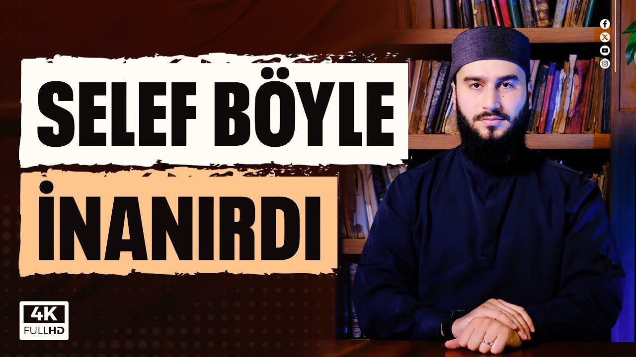 Selef, Sıfatlara Nasıl İnanırdı? l Mehmet Ali KOÇAK